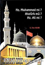 Hz. Muhammed mi? Atatürk mü? Hz. Ali mi?