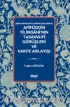 Afîfüddîn Tilimsanî'nin Tasavvufî Görüşleri ve Vakfe Anlayışı