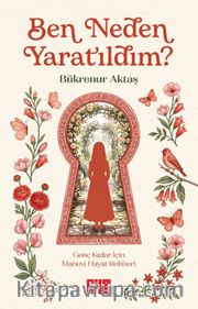 Ben Neden Yaratıldım?
