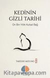 Kedinin Gizli Tarihi & On Bin Yıllık Kutsal Bağ