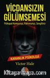 Vicdansızın Gülümsemesi / Karanlık Psikoloji & Psikopat Komşunuz, Patronunuz, Sevgiliniz