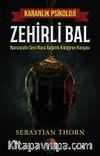 Zehirli Bal / Karanlık Psikoloji & Narsisistin Seni Nasıl Bağımlı Kıldığının Kimyası