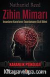 Zihin Mimarı / Karanlık Psikolji & İnsanların Kararlarını Tasarlamanın Gizli Bilimi