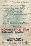 Kökler ve Kanatlar & Çerkes Aile Hikayeleri