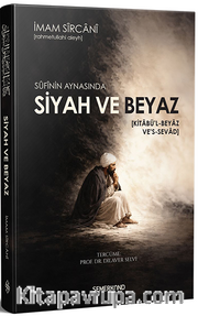 Sufinin Aynasında Siyah ve Beyaz <br /> Kitabül Beyaz