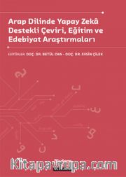 Arap Dilinde Yapay Zeka Destekli Çeviri, Eğitim ve Edebiyat Araştırmaları