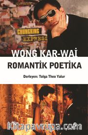 Wong Kar-Wai - Romantik Poetika