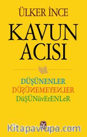 Kavun Acısı <br /> Düşünenler Düşünemeyenler Düşünüverenler
