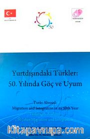 Yurtdışındaki Türkler <br /> 50. Yılında Göç ve Uyum