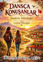 Dansça Konuşanlar <br /> Anadolu Yolculuğu