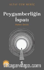 Peygamberliğin İspatı <br /> Haber Delili
