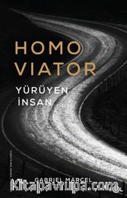 Homo Viator <br /> Yürüyen İnsan
