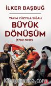 Yarım Yüzyıla Sığan Büyük Dönüşüm (1789-1839)
