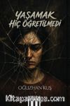 Yaşamak Hiç Öğretilmedi