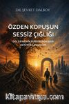 Özden Kopuşun Sessiz Çığlığı & Göç Sürecinde Kültürel Dönüşüm ve Kimlik Çatışmaları