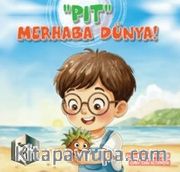 ‘Pıt' Merhaba Dünya
