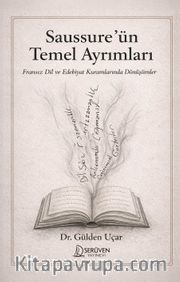 Saussure'ün Temel Ayrımları <br /> Fransız Dil ve Edebiyat Kuramlarında Dönüşümler