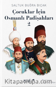 Çocuklar İçin Osmanlı Padişahları 2