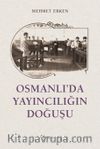 Osmanlı'da Yayıncılığın Doğuşu