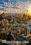 Yaşadıklarım, Gördüklerim