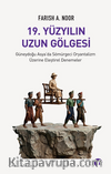 19. Yüzyılın Uzun Gölgesi & Güneydoğu Asya'da Sömürgeci Oryantalizm Üzerine Eleştirel Denemeler