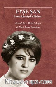 Eyşe Şan <br /> Sewta Rêwîtiyeke Bêdawî