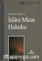 Ana Hatlarıyla İslam Miras Hukuku