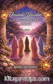 İmanla Yücelen Hanım Sahabelerin Hayatı 2. Cilt