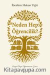 Neden Hep Öğrencilik?