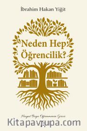 Neden Hep Öğrencilik?