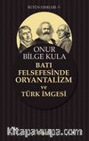 Batı Felsefesinde Oryantalizm ve Türk İmgesi