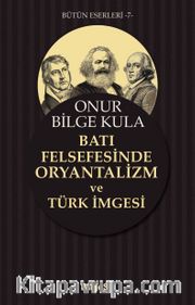 Batı Felsefesinde Oryantalizm ve Türk İmgesi