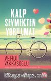 Kalp Sevmekten Yorulmaz