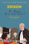 Edison - Popüler Bilim İnsanları & Bir Ampul Nasıl İcat Edilir?