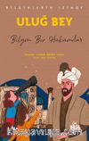 Uluğ Bey - Bilginlerin İzinde & Bilgin Bir Hükümar
