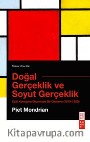 Doğal Gerçeklik ve Soyut Gerçeklik <br /> Üçlü Konuşma Biçiminde Bir Deneme (1919-1920)