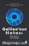 Galileo'nun Hatası & Bilinç Biliminin Yeni Temelleri