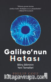 Galileo'nun Hatası <br /> Bilinç Biliminin Yeni Temelleri