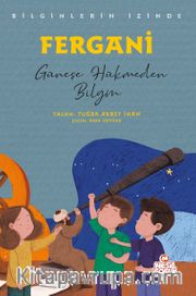 Fergani - Bilginlerin İzinde <br /> Güneşe Hükmeden Bilgin