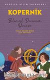 Kopernik - Popüler Bilim İnsanları & Bilimsel Devrimin Öncüsü