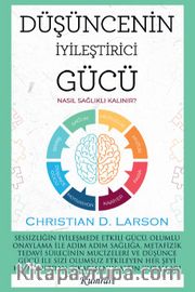 Düşüncenin İyileştirici Gücü <br /> Nasıl Sağlıklı Kalınır