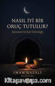 Nasıl İyi Bir Oruç Tutulur?