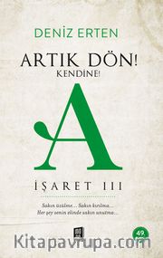 Artık Dön!  Kendine! A / İşaret III