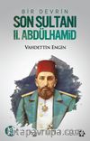 Bir Devrin Son Sultanı II. Abdülhamid