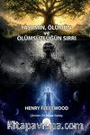 Yaşamın, Ölümün ve Ölümsüzlüğün Sırrı