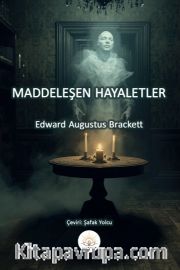 Maddeleşen Hayaletler