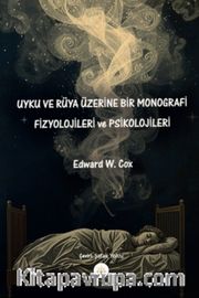Uyku ve Rüya Üzerine Bir Monografi <br /> Fizyolojileri ve Psikolojileri