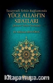 Tasavvufi Tefsir Bağlamında Yüce Allah'ın Sıfatları (Bursevi Tefsiri Özelinde)