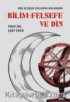 Var Oluşun Sırlarını Anlamada Bilim Felsefe ve Din