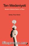 Ten Medeniyeti & Modern Kültürde Beden ve Ötesi